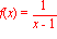 f(x) = 1/(x-1)