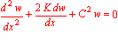 d^2*w/(dx^2)+2*K*dw/dx+C^2*w = 0